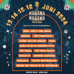 Mañana Mañana Festival 2024: Aankondiging artiesten en theateracts