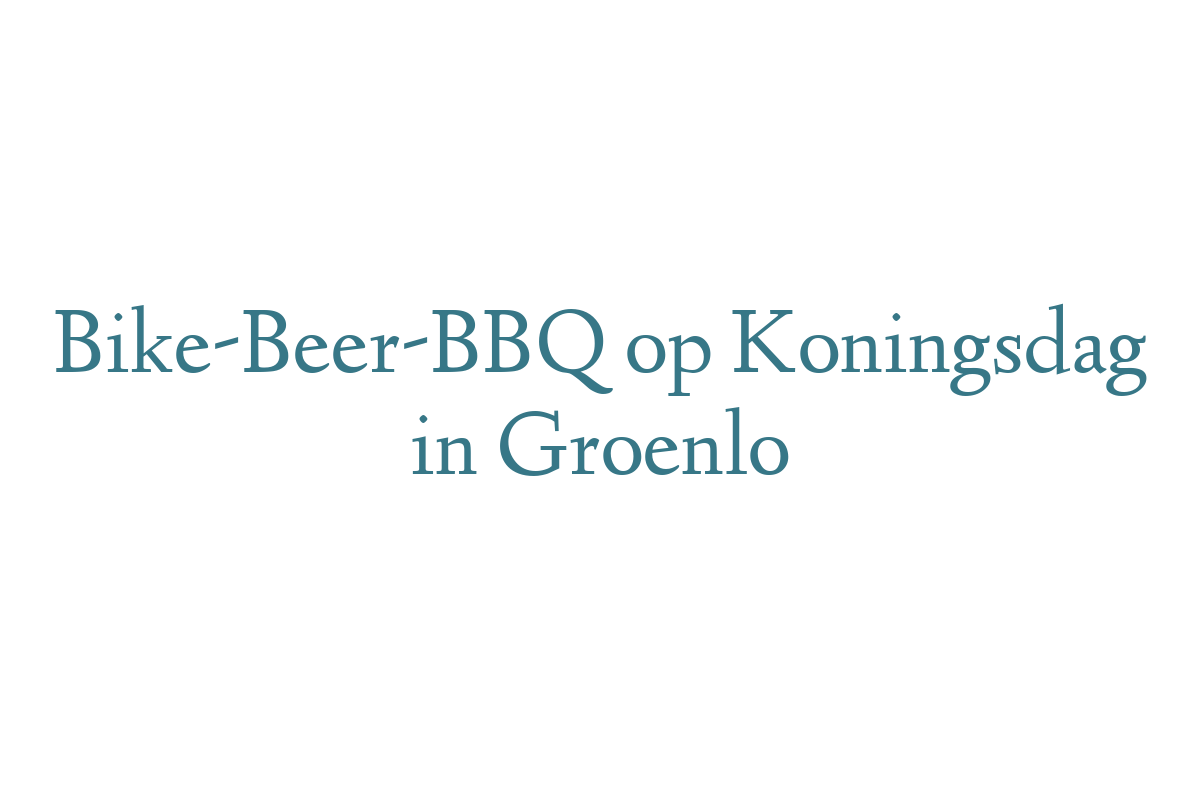 Bike-Beer-BBQ op Koningsdag in Groenlo