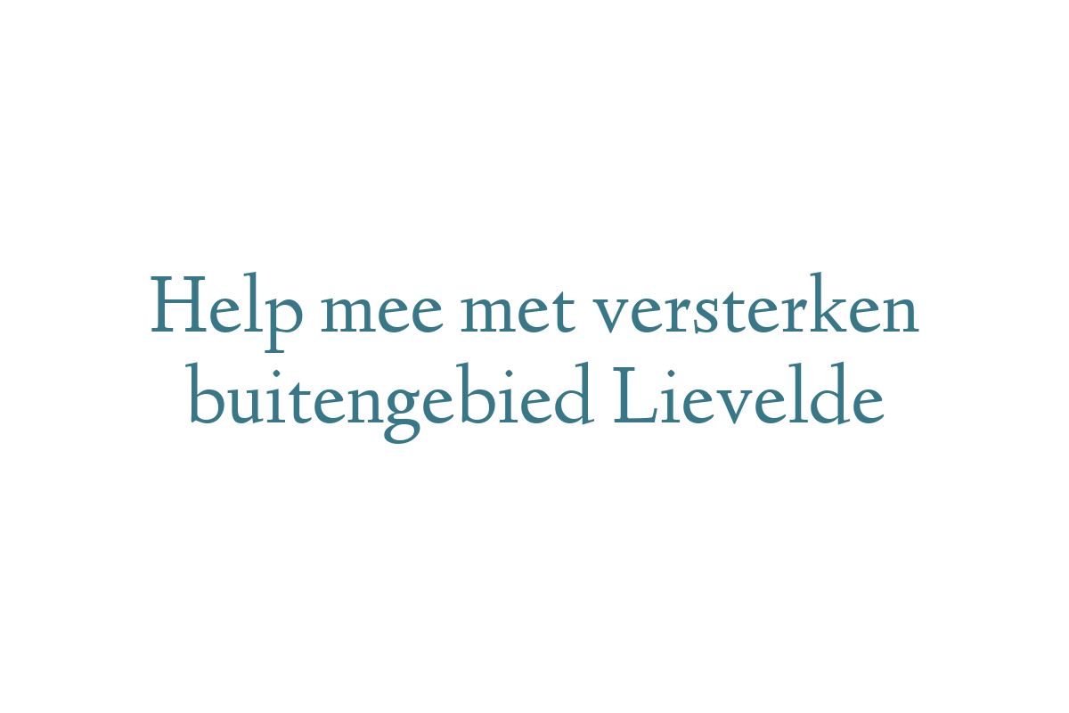 Help mee met versterken buitengebied Lievelde
