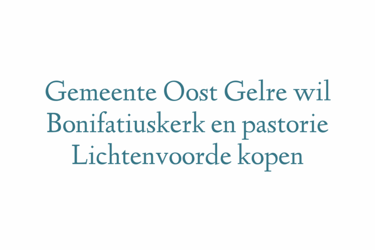 Gemeente Oost Gelre wil Bonifatiuskerk en pastorie Lichtenvoorde kopen