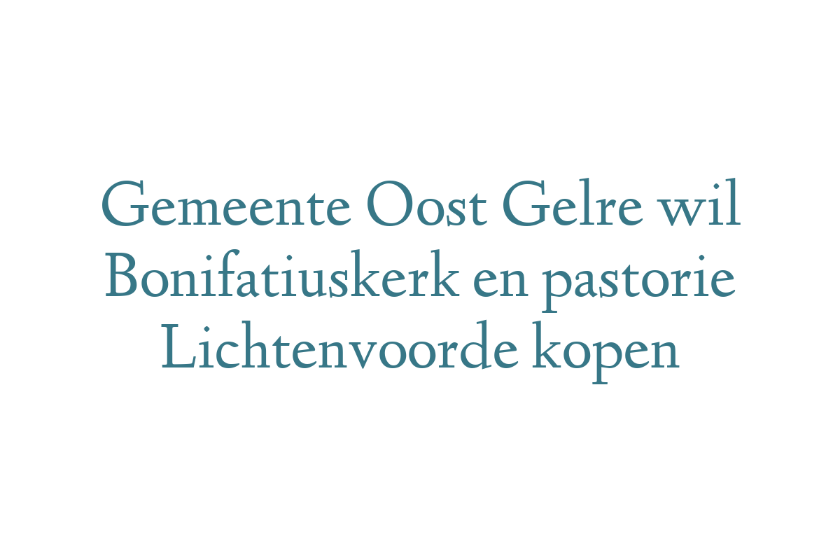 Gemeente Oost Gelre wil Bonifatiuskerk en pastorie Lichtenvoorde kopen
