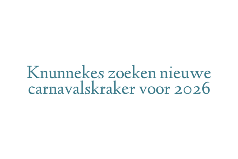 Knunnekes zoeken nieuwe carnavalskraker voor 2026
