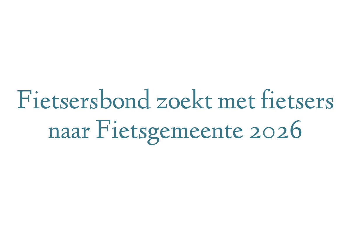 Fietsersbond zoekt met fietsers naar Fietsgemeente 2026