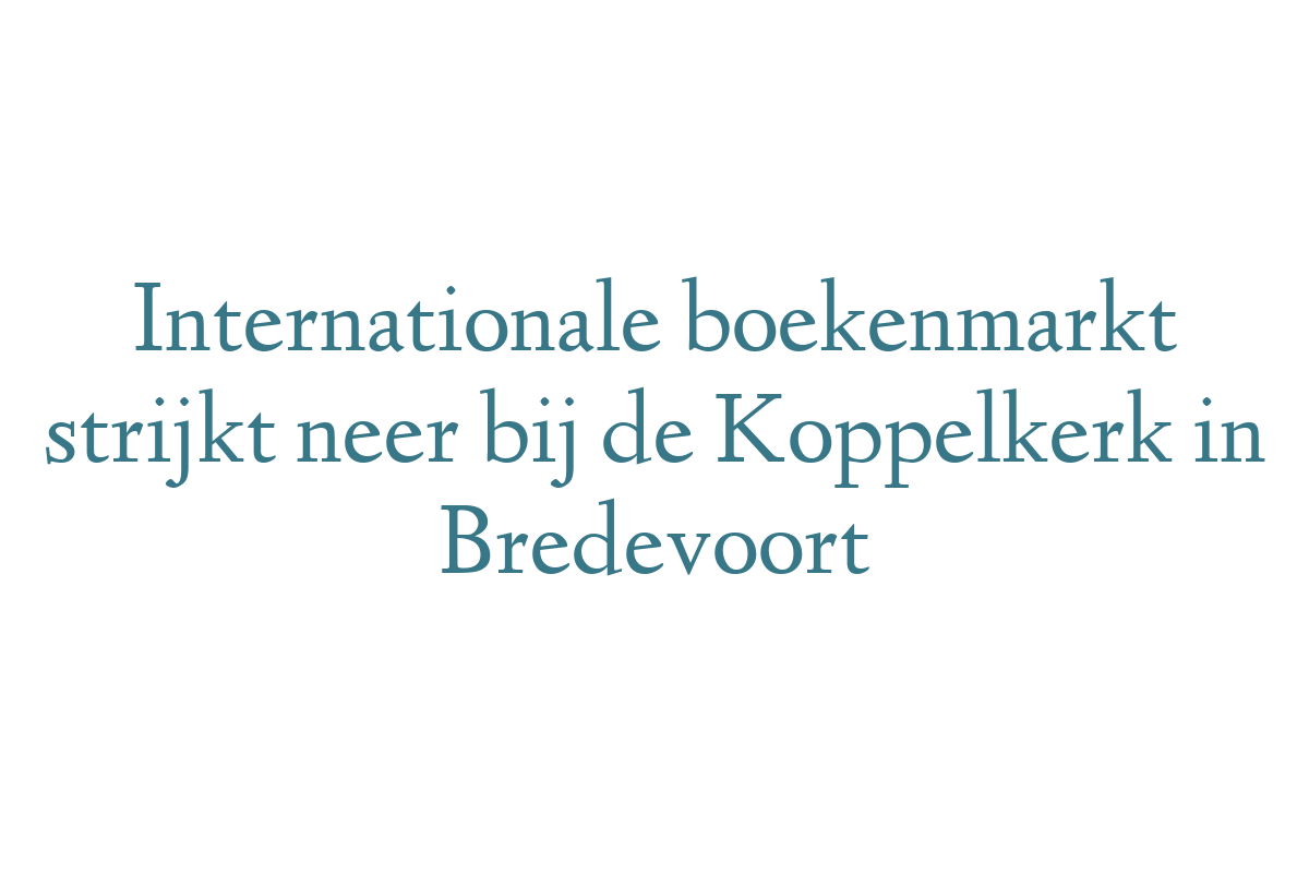 Internationale boekenmarkt strijkt neer bij de Koppelkerk in Bredevoort