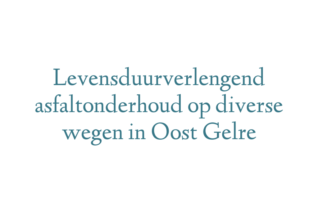 Levensduurverlengend asfaltonderhoud op diverse wegen in Oost Gelre