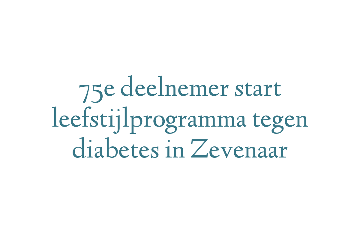 75e deelnemer start leefstijlprogramma tegen diabetes in Zevenaar
