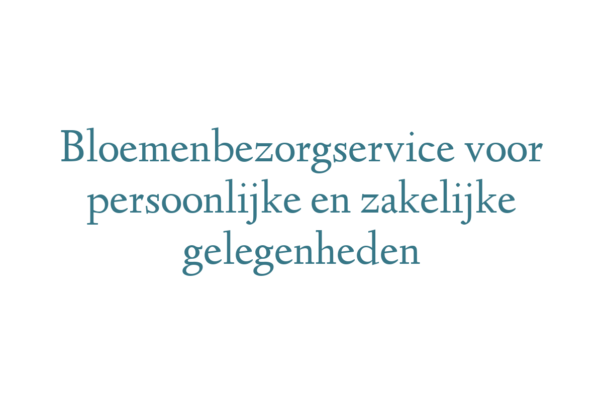 Bloemenbezorgservice voor persoonlijke en zakelijke gelegenheden