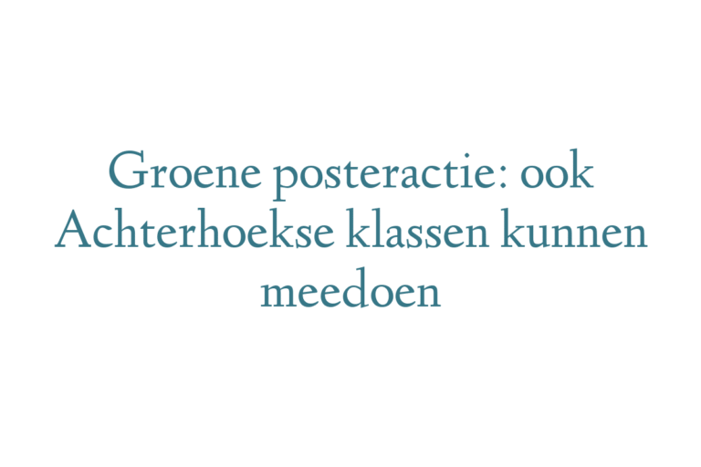 Groene posteractie: ook Achterhoekse klassen kunnen meedoen