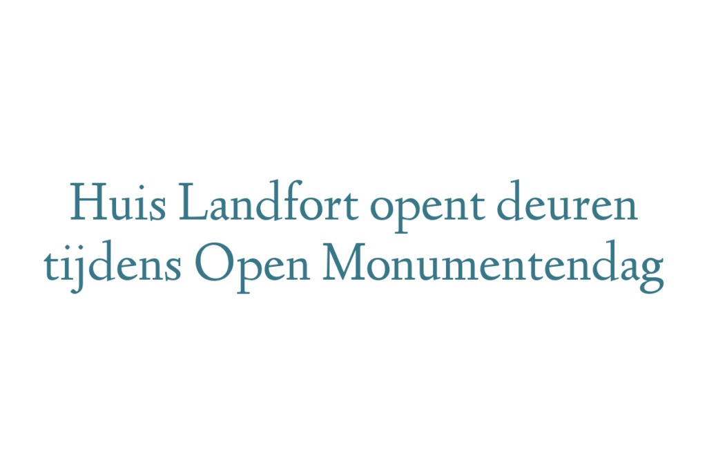 Huis Landfort opent deuren tijdens Open Monumentendag