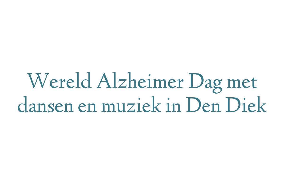 Wereld Alzheimer Dag met dansen en muziek in Den Diek