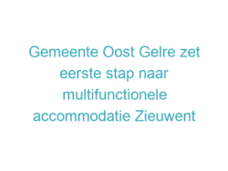 Gemeente Oost Gelre zet eerste stap naar multifunctionele accommodatie Zieuwent